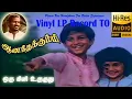 Download Lagu Oru Kili Uruguthu - Anandakkummi - Vinyl LP To 24 Bit Hi Res Audio Songs.