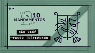 O Nono Mandamento: Não Deem Falso Testemunho