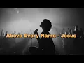 Lagu Above Every Name — Jesus | Live Worship Experience  (Inspired by Hillsong Worship)