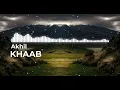 Lagu Khaab – Akhil | Slowed + Reverb | Dreamy Vibes | Chill Version |  Punjabi Song 2024