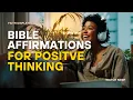 20 Christian Bible Affirmations for Positive Thinking KJV