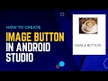 Image Button - Image Button in Android Studio