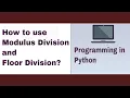 PYTHON TUTORIAL MODULUS DIVISION AND FLOOR DIVISION IN PYTHON PROGRAMMING