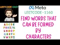 Find Words That Can Be Formed by Characters META LeetCode 1160