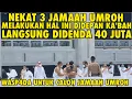Download Lagu NEKAT 3 JAMAAH UMROH MELAKUKAN HAL INI DIDEPAN KA'BAH LANGSUNG DIDENDA 40 JUTA |WASP4DA CALON JAMAAH
