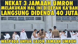 Download NEKAT 3 JAMAAH UMROH MELAKUKAN HAL INI DIDEPAN KA'BAH LANGSUNG DIDENDA 40 JUTA |WASP4DA CALON JAMAAH MP3