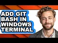 How to Add Git Bash in Windows Terminal - Easy Guide