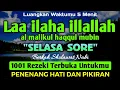 Lagu SHOLAWAT PEMBUKA REZEKI DARI SEGALA PENJURU - Laa ilaha illallah al malikul haqqul mubin