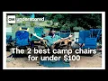 These are the 2 best camp chairs under 100