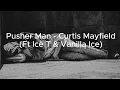 Pusher Man - Curtis Mayfield  (Ft Ice T & Vanilla Ice)
