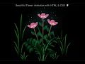 Beautiful Flower Animation with HTML CSS