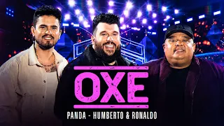 Panda, Humberto e Ronaldo - OXE [ Panda fora do Padrão ]