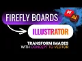 Turn Firefly Boards Images Into Editable Vectors in Illustrator