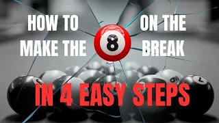 HOW TO MAKE THE 8 ON THE BREAK IN POOL BILLIARDS IN 4 EASY STEPS