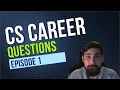 Computer Science Career Questions Episode 1