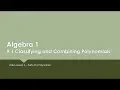 Algebra 1 - 9 1A Classifying Combining Polynomials