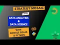 Leveraging Python to perform Data Analysis and Data Science using Mosaic - Strategy Mosaic