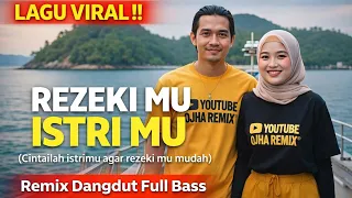 rezeki mu istri mu cinta halal lagu terbaru viral tiktok remix dangdut full bass paling enak 2026