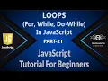 21 Loops In JavaScript For Loop While Loop Do-While Loop JavaScript Loops
