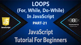 21 Loops In JavaScript For Loop While Loop Do-While Loop JavaScript Loops