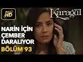 Lagu Karagül 93. Bölüm (Full HD Tek Parça)Narin İçin Çember Daralıyor