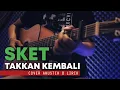 Download Lagu Sket - Takkan Kembali || iWa Tipis Cover