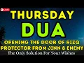 THURSDAY BLESSING PRAYER - MUST LISTEN THIS POWERFUL DUA THE KEY TO SOLVE ALL YOUR TROUBLES