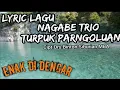 Download Lagu lirik lagu NAGABE TRIO - TURPUK PARNGOLUAN