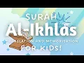 Lagu LEARN \u0026 Memorize Surah AL-IKHLAS for Kids! | Easy English Translation \u0026 Explanation | Quran Tafseer