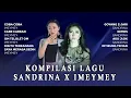 Download Lagu Kompilasi Lagu Sandrina x Imeymey
