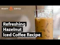 Refreshing Hazelnut Iced Coffee Recipe
