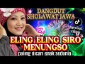 Download Lagu DANGDUT SHOLAWAT JAWA  ELING ELING SIRO MENUNGSO‼️ PALING DICARI DAN MERDU SEDUNIA