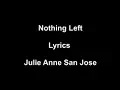 Lagu Nothing Left Lyrics - Julie anne San Jose