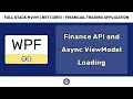 API Service Calls and Async ViewModel Loading - FULL STACK WPF NET CORE VM