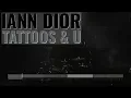 TATTOOS & U - iann dior