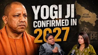 2027 Mein UP Ki Satta Kiske Haath? | Yogi Banenge CM?