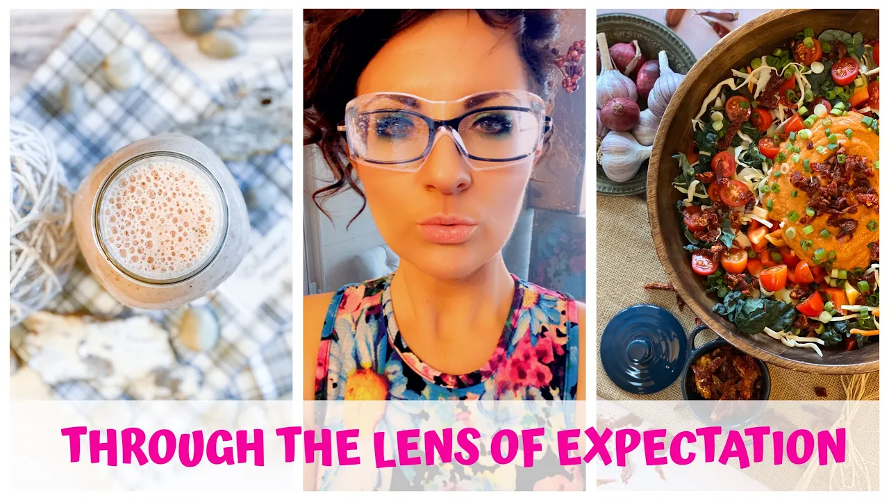 THROUGH THE LENS OF EXPECTATION  HEALTHY MINDSET  LIFESTYLE