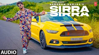 Sirra Sirra by Sangram Hanjra (Audio) | Latest Punjabi Songs 2023 | T-Series