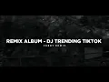 Download Lagu Remix Album - Dj Trending Tik Tok 🎶 - Bootleg Febry Remix 2025