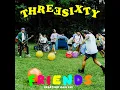 Friends ( Ingatlah Hari Ini ) - Threesixty Skatepunk