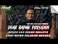 DJ DEAR BAPAK PRESIDEN - BUKAN GAS BUKAN SENJATA KAMI BUTUH PELUKAN NEGARA VIRAL TRAP SAD FENDICLAPS