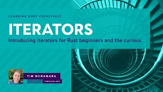 Introducing Iterators in Rust Rust programming for beginners and the curious