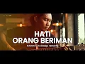 Download Lagu Bukan Lagu Biasa! Hati Orang Beriman - MAKRIFAT (Music Video Official)