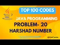 HARSHAD NUMBER PROBLEM 20 TOP 100 CODES JAVA TUTORIAL MOST ASKED QUESTIONS IN INTERVIEW