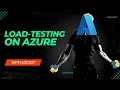 Load-testing with Python and Locust on Azure