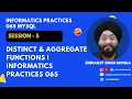 Session 5 Distinct Aggregate Functions Informatics Practices 065 Simranjit Singh Monga