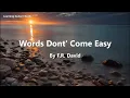 Download Lagu Words Don't Come Easy by F.R. David - Lyrics In Chords