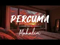 PERCUMA – MAHALINI 🎧 | LAGU GALAU MENYENTUH HATI ❤️‍🩹 | Lyrics Video