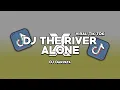 Download Lagu DJ THE RIVER X ALONE X MELODY BREAKBEAT STYLE BY DJ DANVATA VIRAL TIKTOK 2024