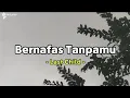 Download Lagu Last Child - Bernafas Tanpamu (Lyrics)